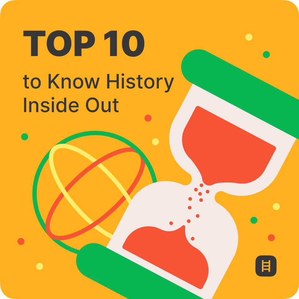 TOP 10 to Know History Inside Out